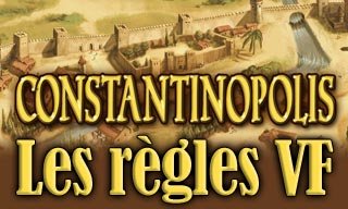 Constantinopolis :       les règles VF du jeu