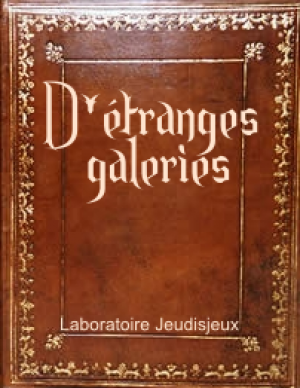 D'étranges galeries