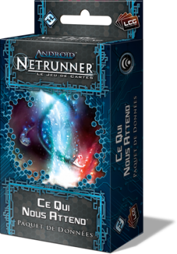 Android : Netrunner - Ce Qui Nous Attend
