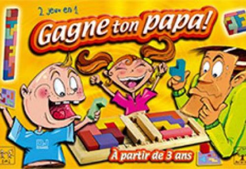 Gagne ton papa!