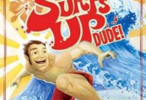 Surf's Up, Dude !