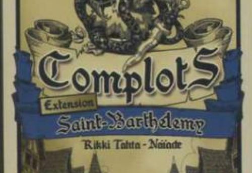 Complots : Extension Saint Barthélemy