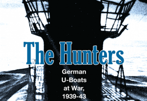 The Hunters : German U-Boats at War, 1939-43