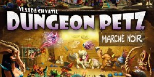 Dungeon Petz : Marché noir enfin là !