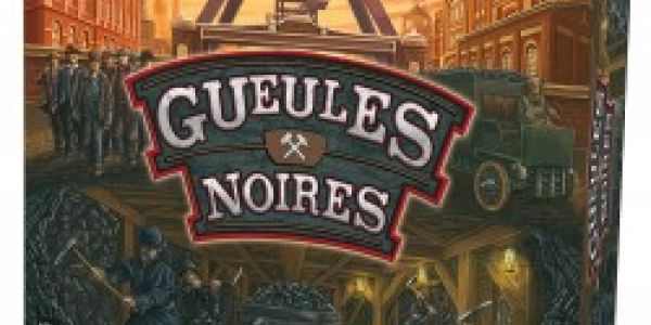 Just played : Gueules Noires