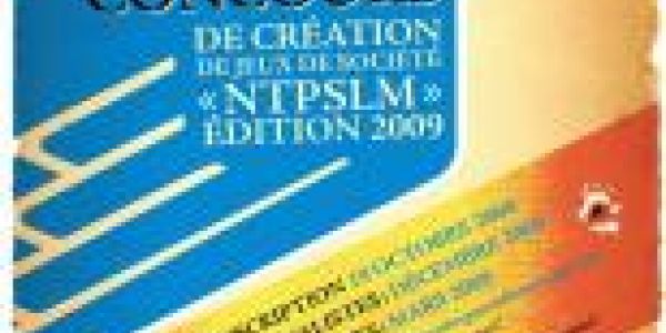 Concours de Création de Jeux de Société « NTPSLM » Édition 2009 : La  fin des inscriptions approche 