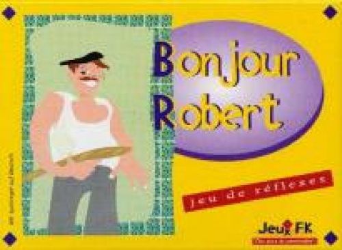 Bonjour Robert