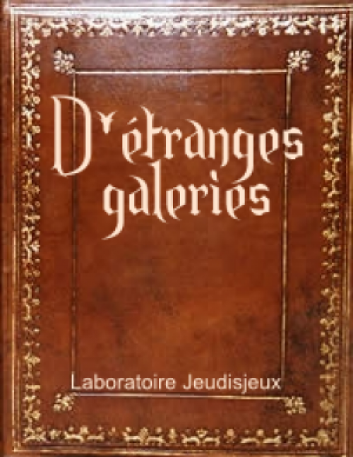 D'étranges galeries