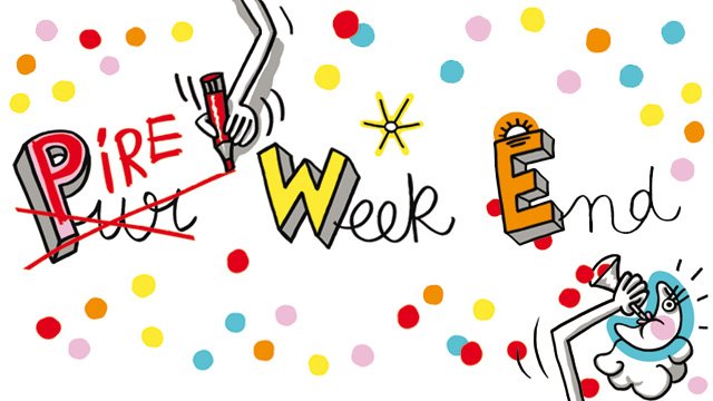 Ca vous dirait de prendre votre week-end ?
