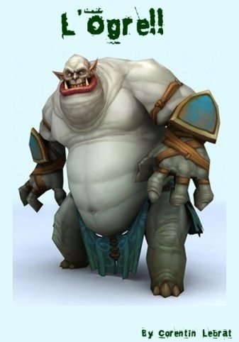 Un ogre, ça mange vite...