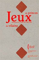 Jeux de princes, jeux de vilains 	