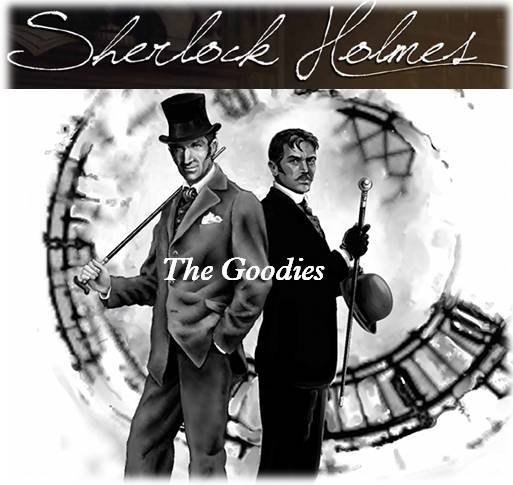 Sherlock Holmes - Détective Conseil : The Goodies