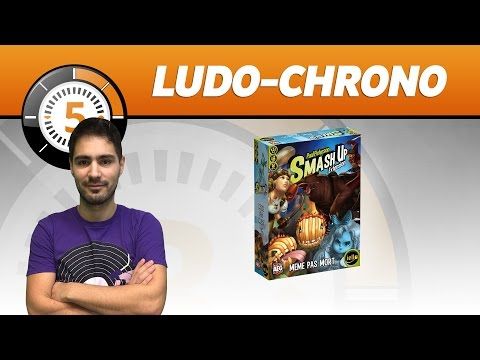 Le Ludochrono de Smash Up: MEME PAS MORT