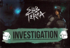 Sub Terra : Investigation